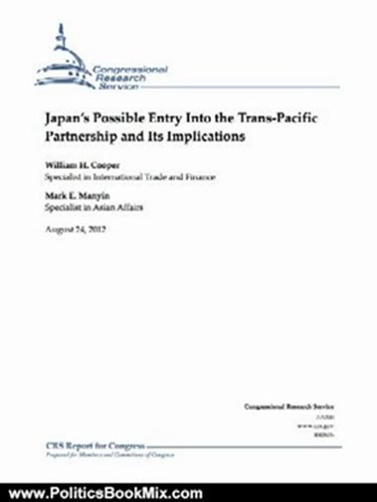 Politics Book Review: Japan's Possible Entry Into the Trans-Pacific Partnership and Its Implications by Mark E. Manyin, William H. Cooper
