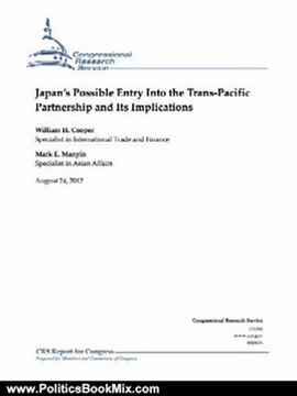 Politics Book Review: Japan's Possible Entry Into the Trans-Pacific Partnership and Its Implications by Mark E. Manyin, William H. Cooper