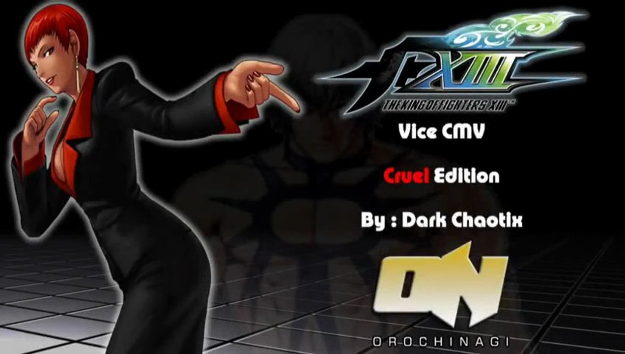 King of Fighters XIII CMV - Vice Cruel Edition