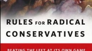 Politics Book Review: Rules for Radical Conservatives: Beating the Left at Its Own Game to Take Back America by David Kahane