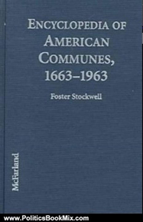 Politics Book Review: Encyclopedia of American Communes, 1663-1963 by Foster Stockwell