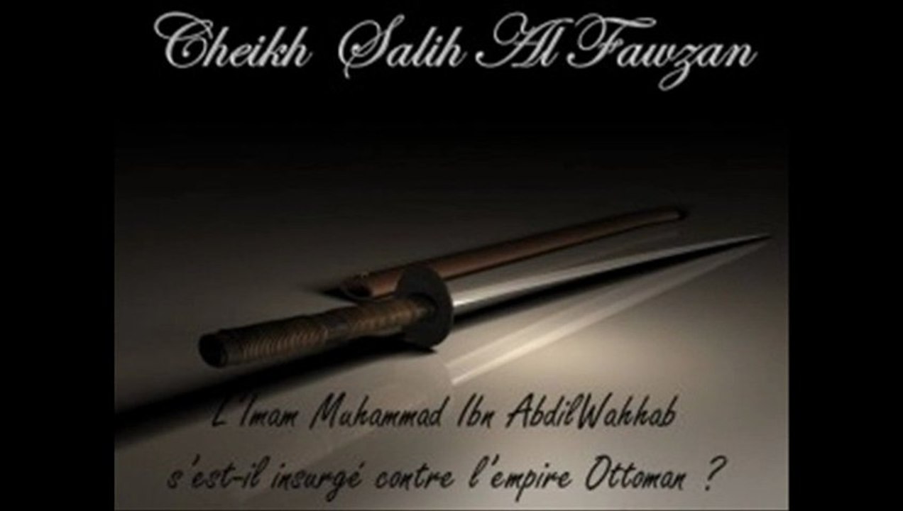 Muhammad Ibn Abdil Wahhab s’est-il insurgé contre l’empire Ottoman ?