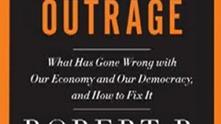 Politics Book Review: Beyond Outrage: Expanded Edition: What has gone wrong with our economy and our democracy, and how to fix it (Vintage) by Robert B. Reich