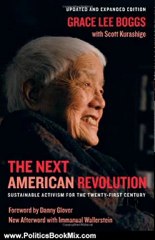 Politics Book Review: The Next American Revolution: Sustainable Activism for the Twenty-First Century by Grace Lee Boggs, Scott Kurashige, Danny Glover