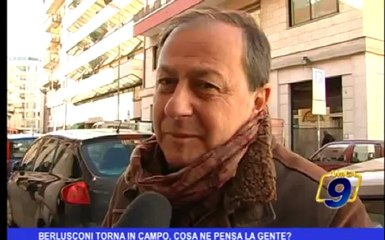 Berlusconi torna in campo, cosa ne pensa la gente?