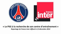 Centre entraînement du PSG : Carrières-sur-Seine candidate (reportage de France Inter)