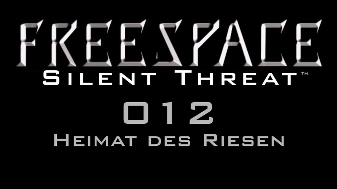 Let's Play FreeSpace: Silent Threat - #012 - Heimat des Riesen