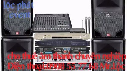 cho thue am thanh 0908557768 mr Lộc