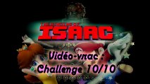 Vidéo-vrac - The Binding of Isaac - Challenge 10 - Non commenté