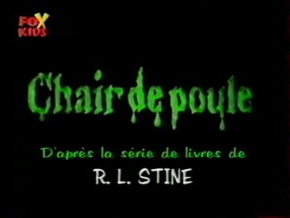 Générique de la Série Chair De Poule 1999 FOX KIDS
