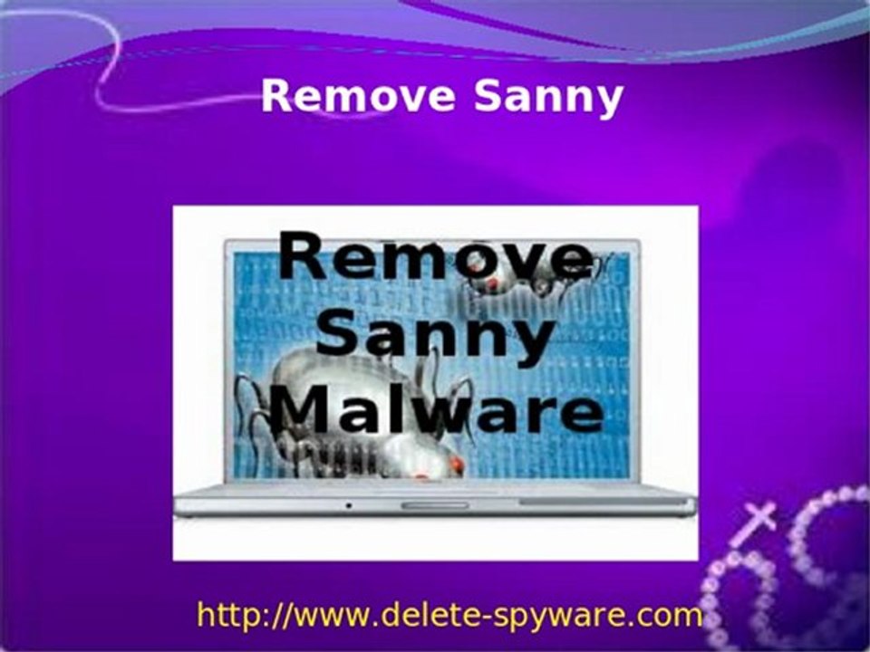 Delete Sanny Malware - Easy And Helpful Guide