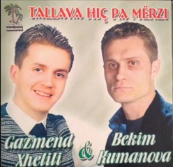 Bekim Kumanova & Gazmend Xhelili - Jena ba Zvicrran