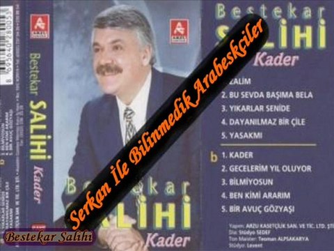 Bestekar Salihi - Dayanılmaz Bir Çile