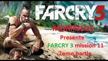 Far Cry 3 mission 11 (Fin mission)