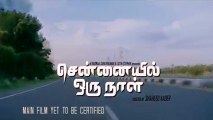 Chennaiyil Oru Naal Film Trailer