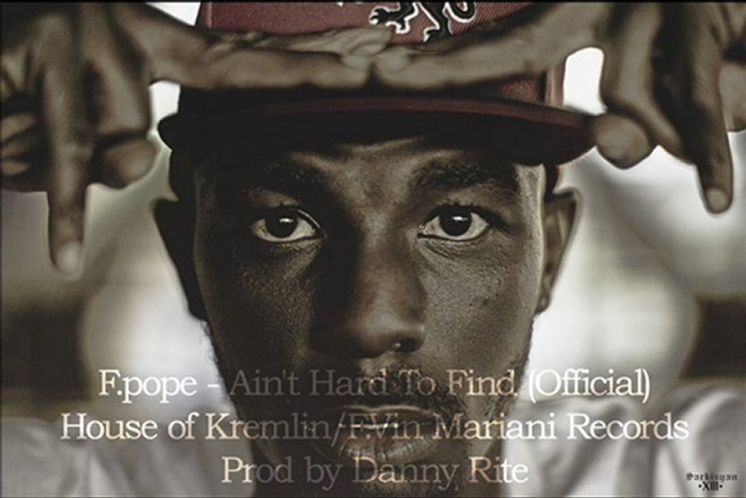 F.Pope - Ain't Hard To Find (Official)