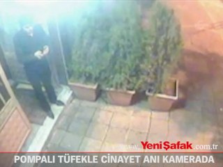 Pompalı tüfekle cinayet kamerada