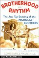 Fun Book Review: Brotherhood In Rhythm: The Jazz Tap Dancing of the Nicholas Brothers by Constance Valis Hill