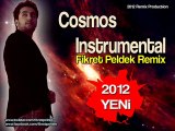 Cosmos - Instrumental (Fikret Peldek Remix) 2012