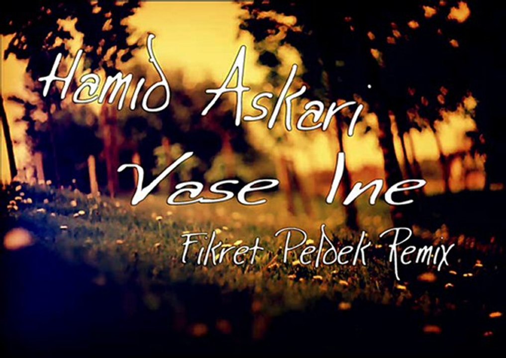 Hamid Askari - Vase Ine (Fikret Peldek Remix)2