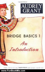 Fun Book Review: Bridge Basics 1: An Introduction (The Official Better Bridge Series) by Audrey Grant