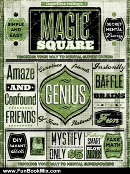 Fun Book Review: The Magic Square - Tricking Your Way to Mental Superpowers (Faking Smart) by Lewis Smile