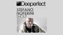 Stefano Noferini - Shout (Original Mix) [Deeperfect]