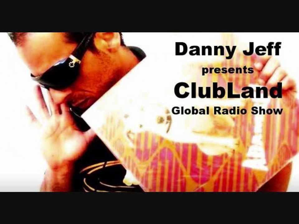 Danny Jeff presents 'ClubLand' episode 112