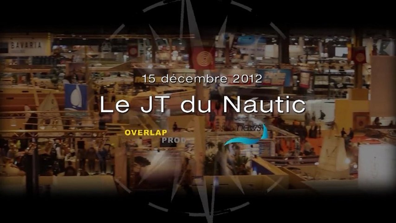 15/12/2012 - Le JT du Nautic de Paris 2012, édition du 15 décembre