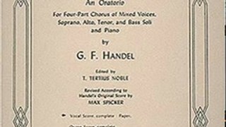 Fun Book Review: The Messiah: An Oratorio for Four-Part Chorus of Mixed Voices, Soprano, Alto, Tenor, and Bass Soli and Piano by G. F. Handel, T. Tertius Noble, Max Spicker