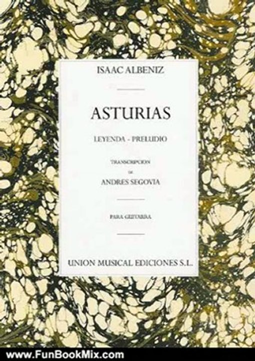 Fun Book Review: Asturias: Leyenda * Preludio by Andres Segovia, Isaac Albeniz