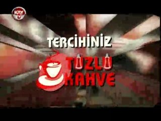 KAYTV TUZLU KAHVE 17 ARALIK 2012