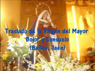TRASLADO Ntra Sra del Mayor Dolor y Consuelo (Bailén, Jaén) 2011 Parte 1/2