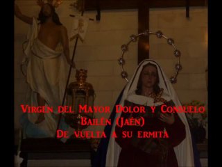 TRASLADO Ntra Sra del Mayor Dolor y Consuelo (Bailén Jaén) 2011 Parte 2/2