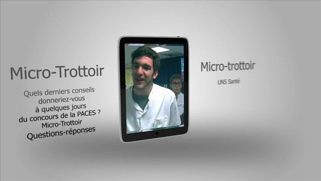 Micro-Trottoir: Quels derniers conseils donneriez-vous à quelques jours du concours de la PACES ?