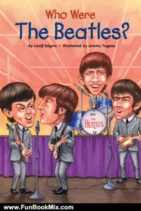 Fun Book Review: Who Were the Beatles? (Who Was...?) by Geoff Edgers
