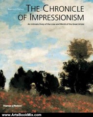 Arts Book Review: The Chronicle of Impressionism: An Intimate Diary of the Lives and World of the Great Artists by Bernard Denvir