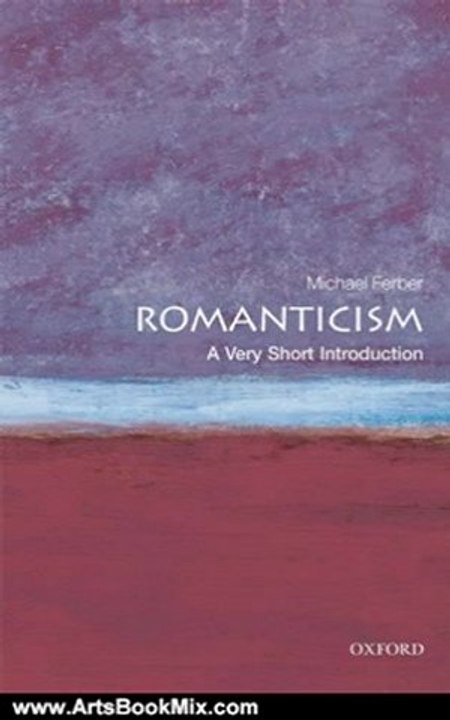 Arts Book Review: Romanticism: A Very Short Introduction by Michael Ferber