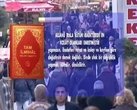 ALLAHÜ TEALA BÜTÜN İBADETLERDE EN KOLAY OLANLARI EMRETMİŞTİR