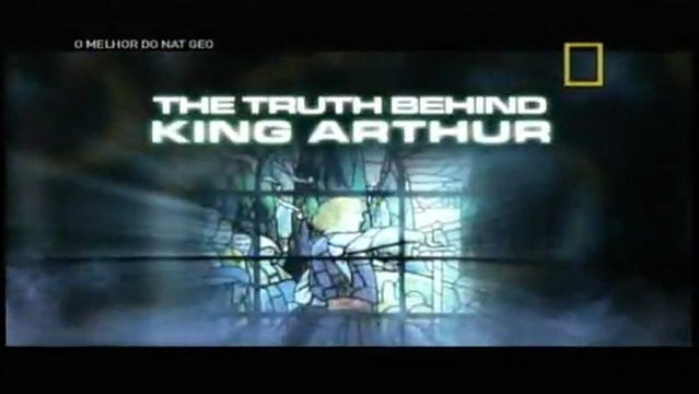 Em Busca de Respostas - Rei Arthur [NatGeo]