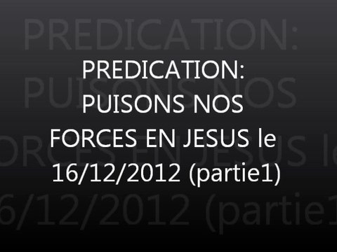 Prédication : Puisons nos forces en Jésus
