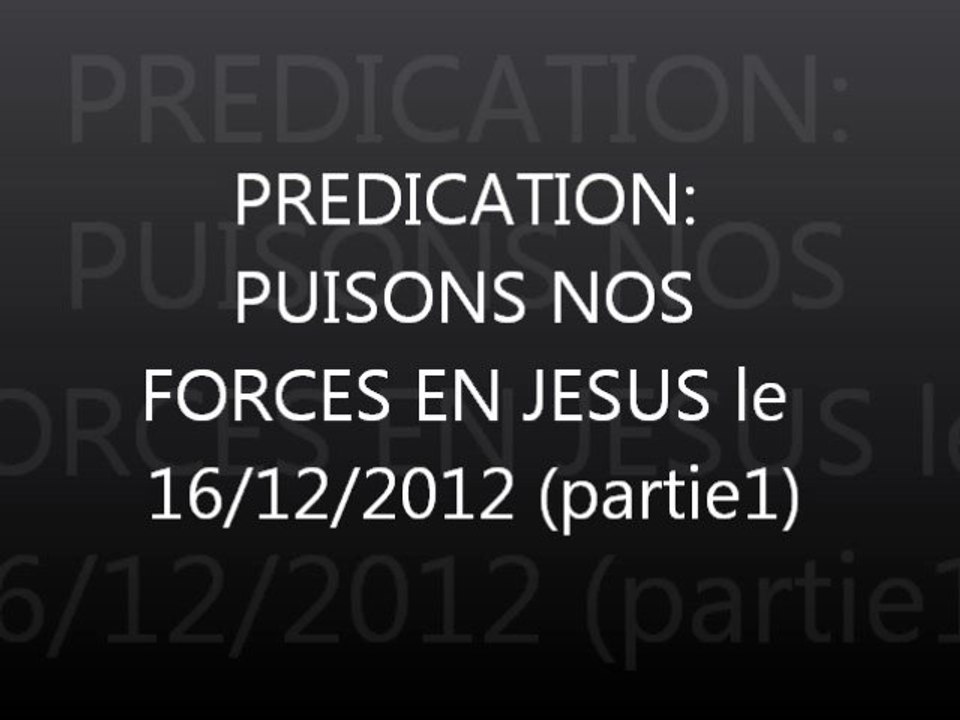 Prédication : Puisons nos forces en Jésus