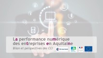 Témoignages sur la performance numérique des entreprises d'Aquitaine