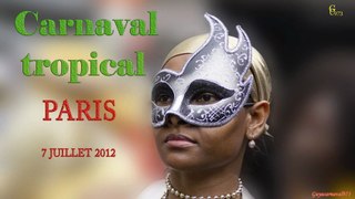 Carnaval tropical Paris 2012 - Sinnamary, Ti Mas Paname, KVL, Batala, Cap Vert...