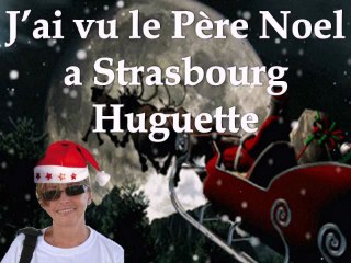 J'ai vu le vrai Père Noël a Strasbourg -  Huguette_L_Miller
