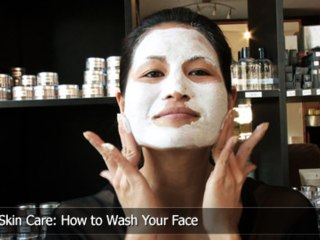 Winter Skin Care: How to Wash Your Face