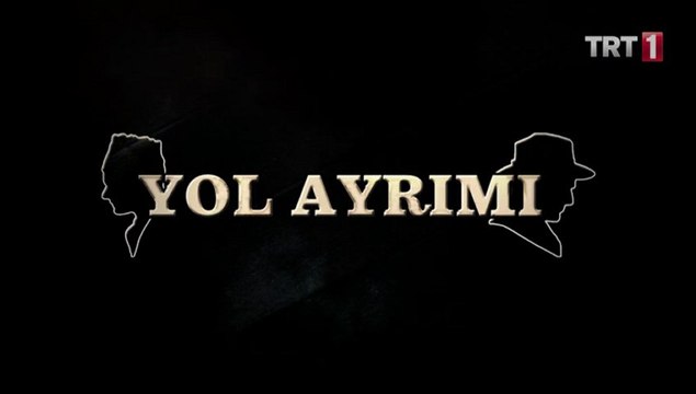 Yol Ayrımı. 1. Bölüm Dizi İzle (tek parça)