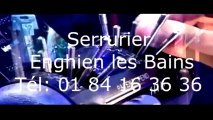 Serrurier Enghien les Bains Tél   01 84 16 36 36