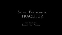 Teaser Signe Particulier : Traqueur