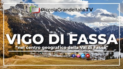 Vigo di Fassa - Piccola Grande Italia
